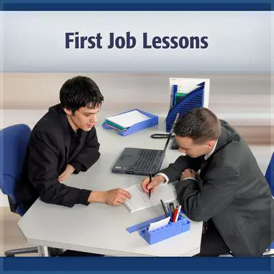 First Job Lessons: What You Can Learn to Get a Job and Keep It Audibook, by Marian Manuel