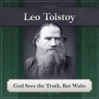God Sees the Truth, But Waits Audibook, by Leo Tolstoy