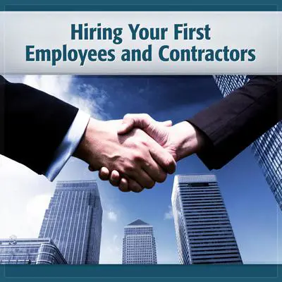 Hiring Your First Employees & Contractors: Getting Your Work Done in the 21st Century Audibook, by Deaver Brown