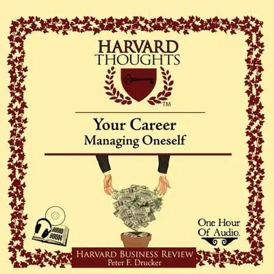 Managing Oneself Audibook, by Peter F. Drucker