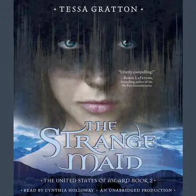 The Strange Maid: Book 2 of United States of Asgard Audibook, by Tessa Gratton