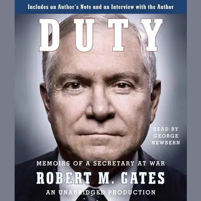 Duty: Memoirs of a Secretary at War Audibook, by Robert M. Gates