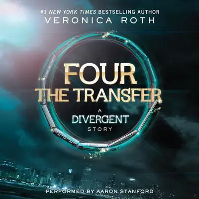Four: The Transfer Audibook, by Veronica Roth