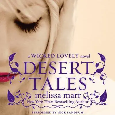 Desert Tales: A Wicked Lovely Novel Audibook, by Melissa Marr