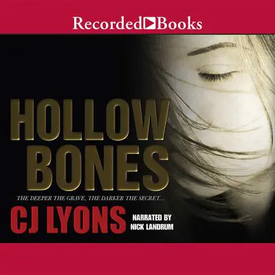 Hollow Bones Audibook, by C. J. Lyons