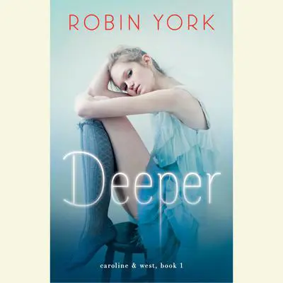Deeper: A Novel Audibook, by Robin York
