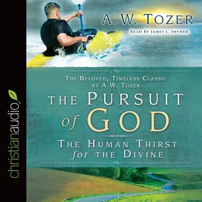 The Pursuit of God (The Definitive Classic) Audibook, by A. W. Tozer