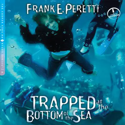 Trapped at the Bottom of the Sea Audibook, by Frank E. Peretti