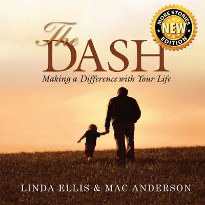 The Dash: Making a Difference with Your Life Audibook, by Linda Ellis