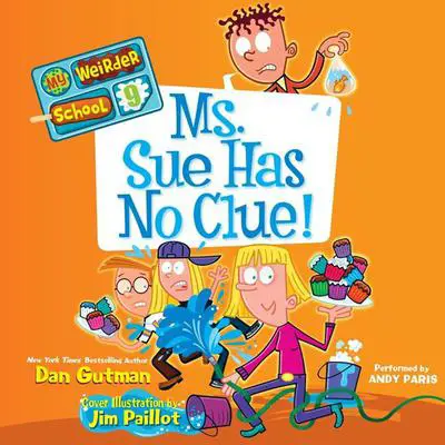 My Weirder School #9: Ms. Sue Has No Clue! Audibook, by Dan Gutman