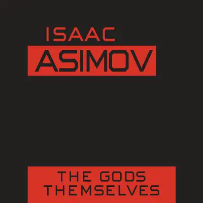 The Gods Themselves Audibook, by Isaac Asimov