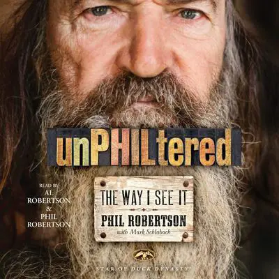 unPHILtered: The Way I See It Audibook, by Phil Robertson