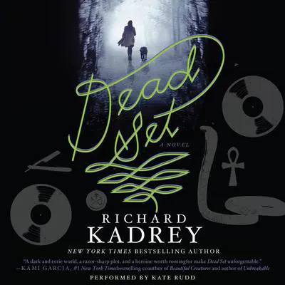 Dead Set: A Novel Audibook, by Richard Kadrey