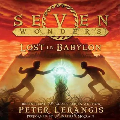 Seven Wonders Book 2: Lost in Babylon Audibook, by Peter Lerangis