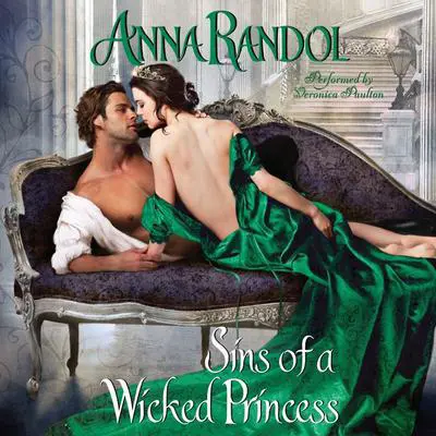 Sins of a Wicked Princess Audibook, by Anna Randol