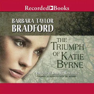 The Triumph of Katie Byrne Audibook, by Barbara Taylor Bradford