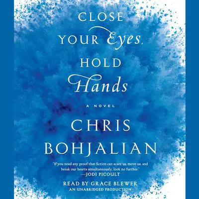 Close Your Eyes, Hold Hands: A Novel Audibook, by Chris Bohjalian
