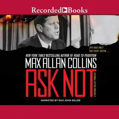Ask Not Audibook, by Max Allan Collins