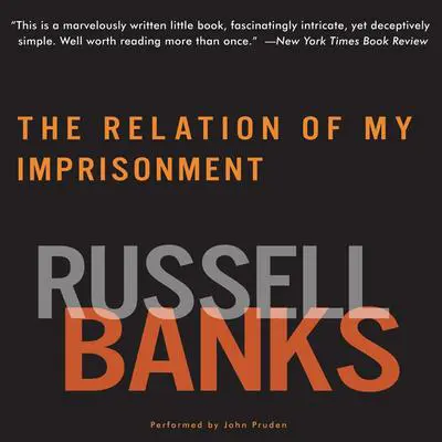 The Relation of My Imprisonment: A Fiction Audibook, by Russell Banks