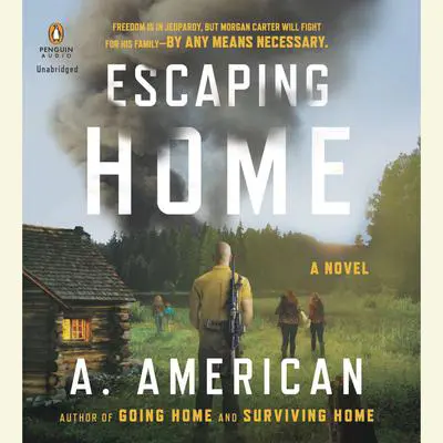 Escaping Home: A Novel Audibook, by A. American