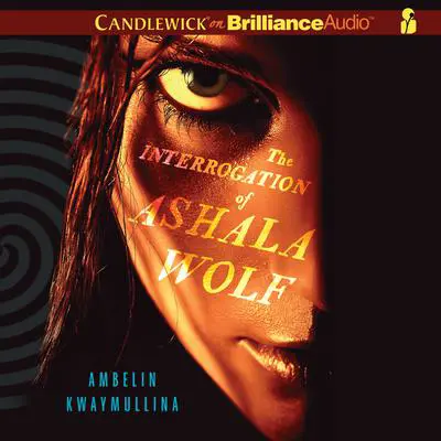 The Interrogation of Ashala Wolf Audibook, by Ambelin Kwaymullina