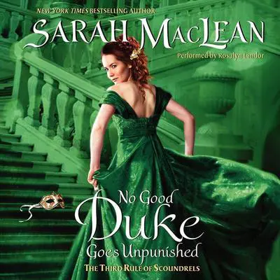 No Good Duke Goes Unpunished: The Third Rule of Scoundrels Audibook, by Sarah MacLean