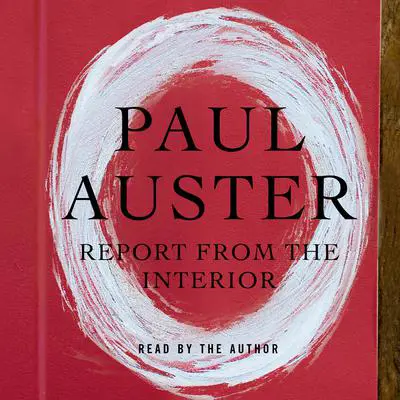 Report from the Interior Audibook, by Paul Auster