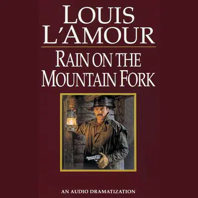 Rain on the Mountain Fork Audibook, by Louis L’Amour