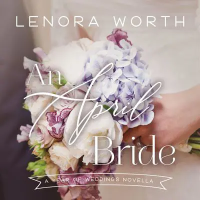 An April Bride Audibook, by Lenora Worth