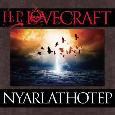 Nyarlathotep Audibook, by H. P. Lovecraft
