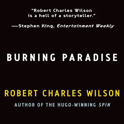 Burning Paradise Audibook, by Robert Charles Wilson