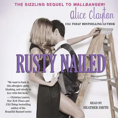 Rusty Nailed Audibook, by Alice Clayton