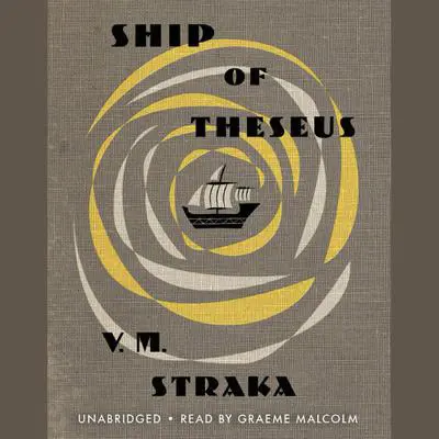 Ship of Theseus Audibook, by V. M. Straka