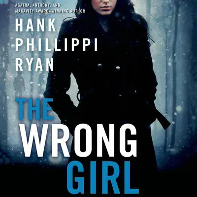 The Wrong Girl Audibook, by Hank Phillippi Ryan