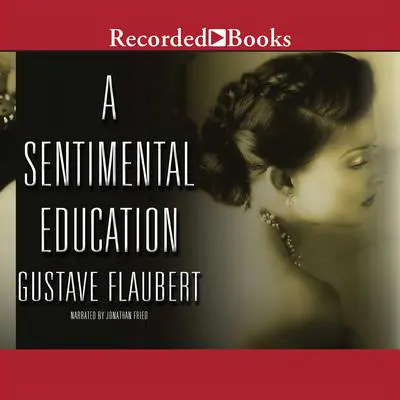 A Sentimental Education Audibook, by Gustave Flaubert