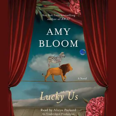 Lucky Us: A Novel Audibook, by Amy Bloom