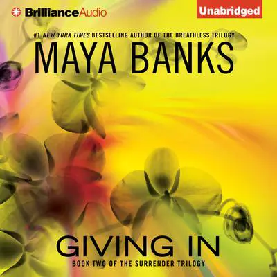 Giving In Audibook, by Maya Banks