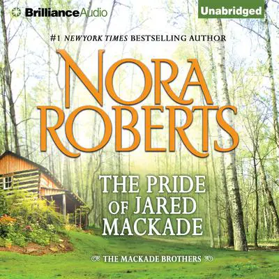 The Pride of Jared MacKade Audibook, by Nora Roberts