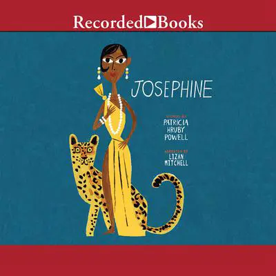 Josephine: The Dazzling Life of Josephine Baker Audibook, by Patricia Hruby Powell
