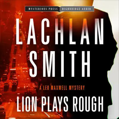 Lion Plays Rough Audibook, by Lachlan Smith