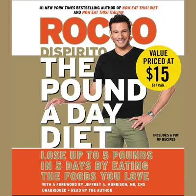 The Pound a Day Diet: Lose Up to 5 Pounds in 5 Days by Eating the Foods You Love Audibook, by Rocco DiSpirito