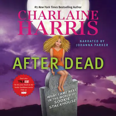 After Dead: What Came Next in the World of Sookie Stackhouse Audibook, by Charlaine Harris