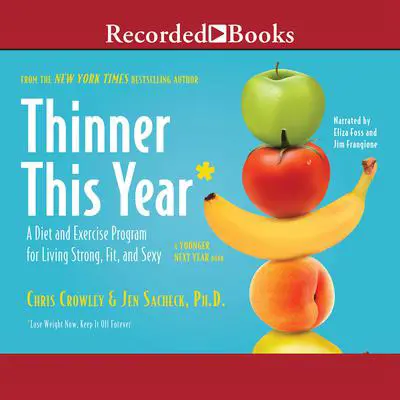 Thinner This Year: A Younger Next Year Book Audibook, by Chris Crowley