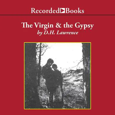 The Virgin and the Gypsy Audibook, by D. H. Lawrence