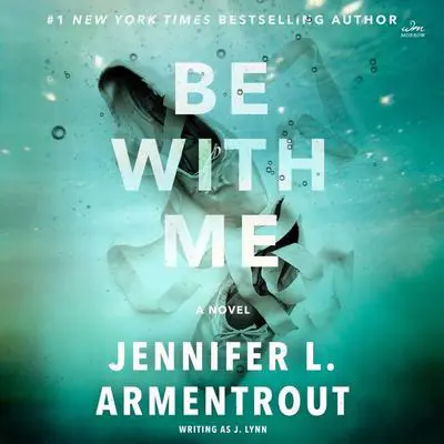 Be With Me: A Novel Audibook, by Jennifer L. Armentrout