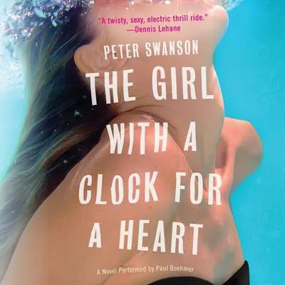 The Girl with a Clock for a Heart: A Novel Audibook, by Peter Swanson