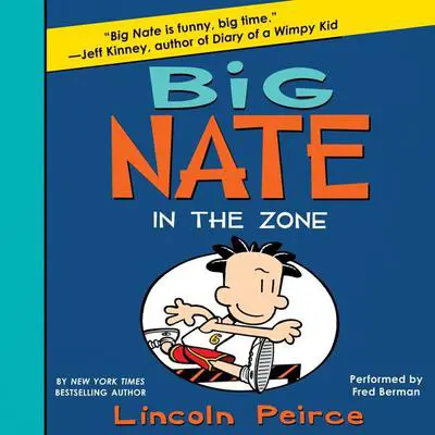 Big Nate: In the Zone Audibook, by Lincoln Peirce