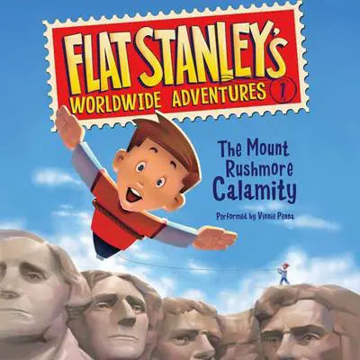 Flat Stanley's Worldwide Adventures #1: The Mount Rushmore Calamity Audibook, by Jeff Brown