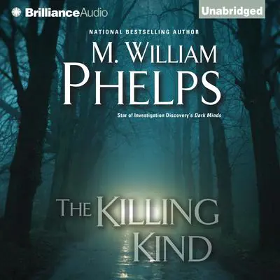 The Killing Kind Audibook, by M. William Phelps