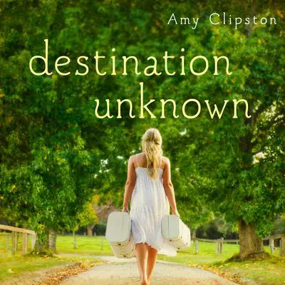 Destination Unknown Audibook, by Amy Clipston